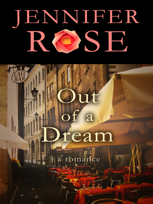 Title details for Out of a Dream by Jennifer Rose - Available